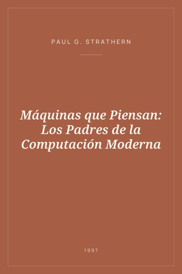 Portada de Máquinas que Piensan: Los Padres de la Computación Moderna