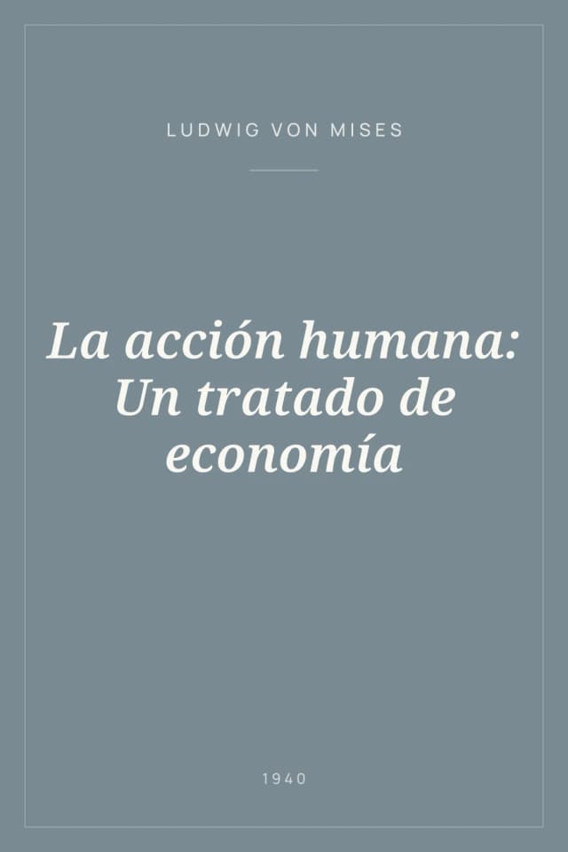 Portada de La acción humana: Un tratado de economía