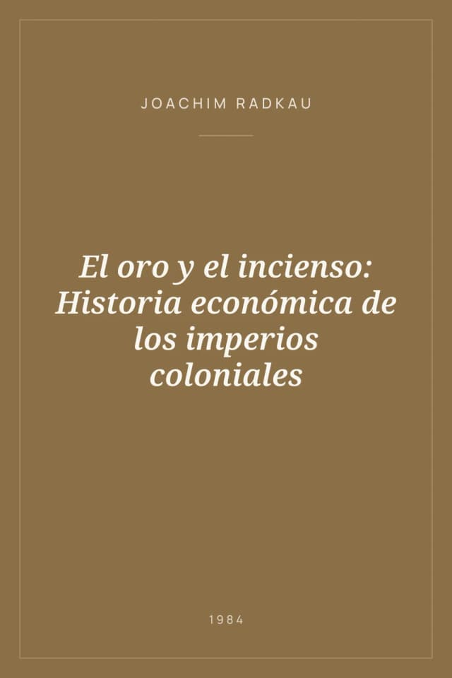 Portada de El oro y el incienso: Historia económica de los imperios coloniales