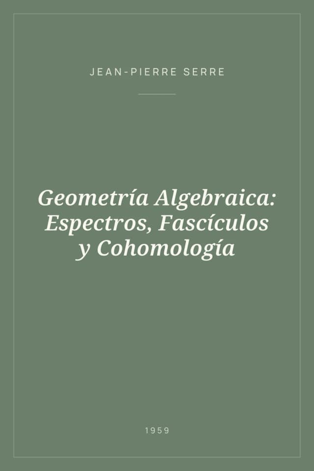 Portada de Geometría Algebraica: Espectros, Fascículos y Cohomología