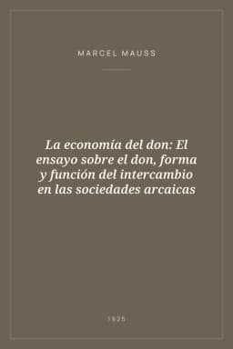 Portada de La economía del don: El ensayo sobre el don, forma y función del intercambio en las sociedades arcaicas