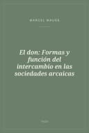 Portada de El don: Formas y función del intercambio en las sociedades arcaicas