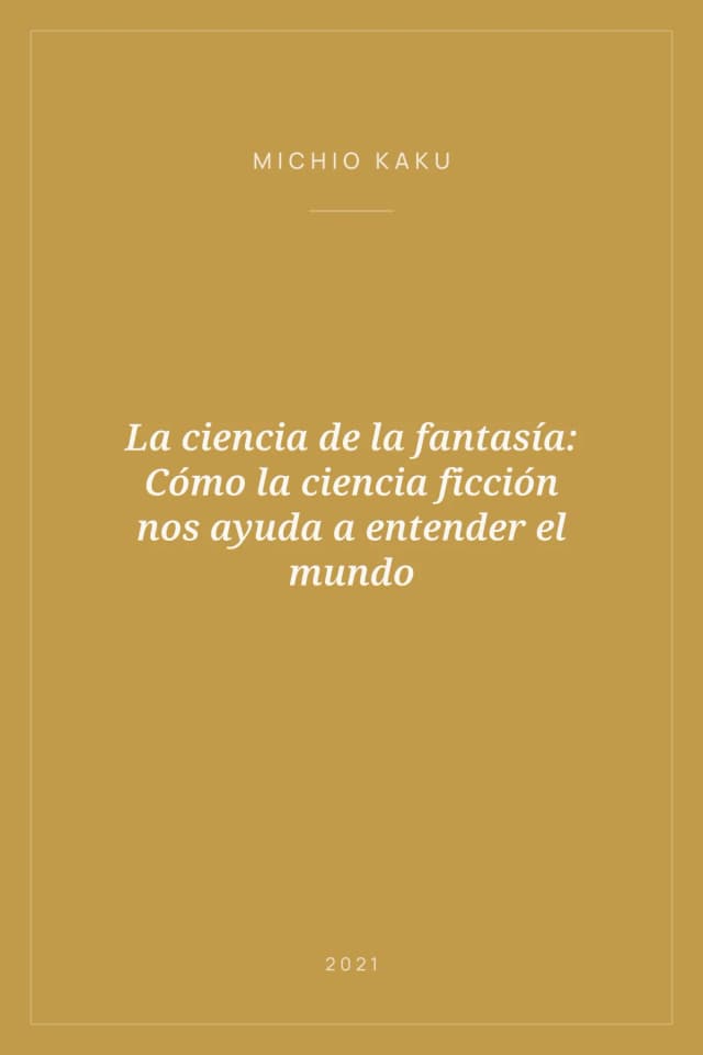 Portada de La ciencia de la fantasía: Cómo la ciencia ficción nos ayuda a entender el mundo