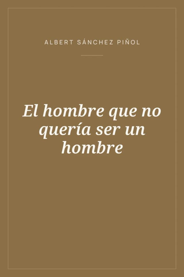 Portada de El hombre que no quería ser un hombre