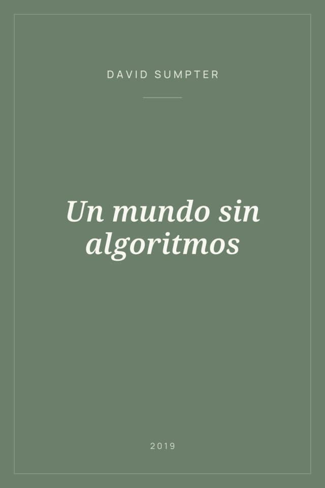 Portada de Un mundo sin algoritmos