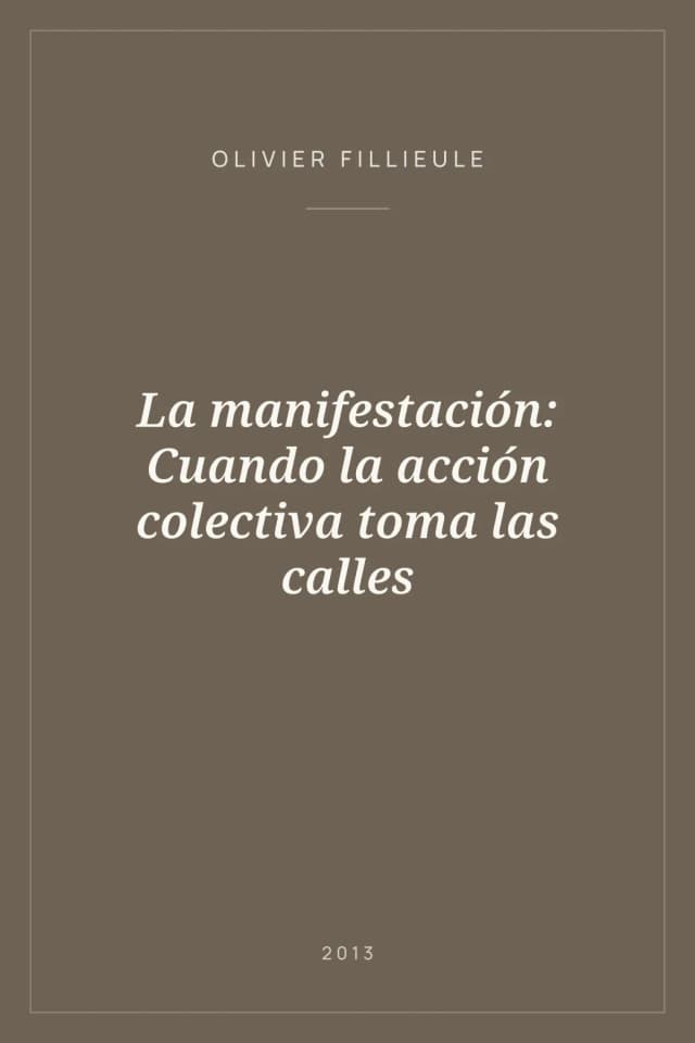 Portada de La manifestación: Cuando la acción colectiva toma las calles
