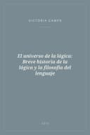Portada de El universo de la lógica: Breve historia de la lógica y la filosofía del lenguaje