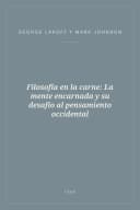 Portada de Filosofía en la carne: La mente encarnada y su desafío al pensamiento occidental