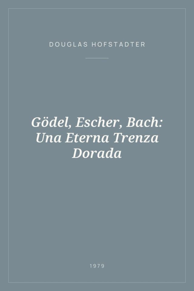 Portada de Gödel, Escher, Bach: Una Eterna Trenza Dorada