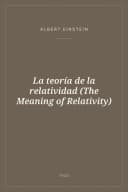 Portada de La teoría de la relatividad (The Meaning of Relativity)