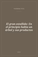 Portada de El gran estallido: En el principio había un árbol y sus productos