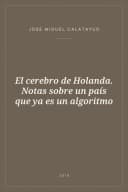Portada de El cerebro de Holanda. Notas sobre un país que ya es un algoritmo