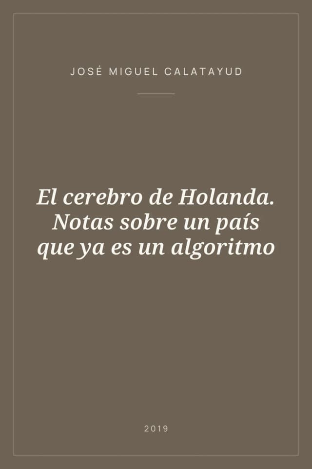 Portada de El cerebro de Holanda. Notas sobre un país que ya es un algoritmo