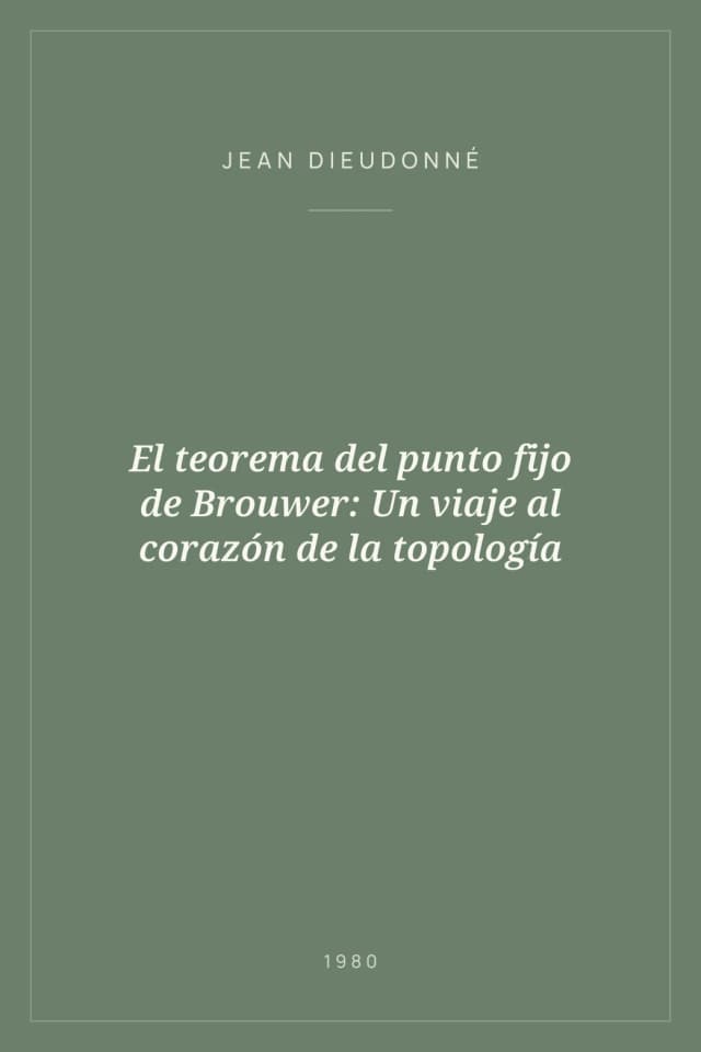 Portada de El teorema del punto fijo de Brouwer: Un viaje al corazón de la topología