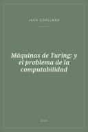 Portada de Máquinas de Turing: y el problema de la computabilidad
