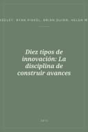 Portada de Diez tipos de innovación: La disciplina de construir avances