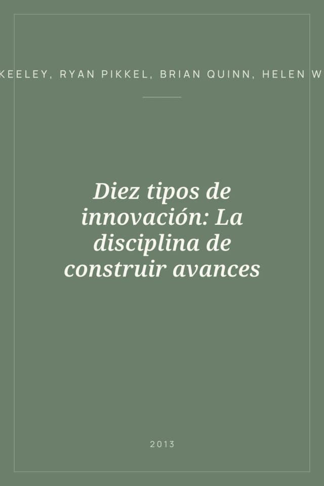 Portada de Diez tipos de innovación: La disciplina de construir avances