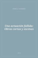 Portada de Una actuación fallida: Obras cortas y escenas
