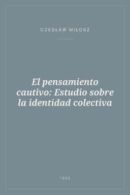 Portada de El pensamiento cautivo: Estudio sobre la identidad colectiva