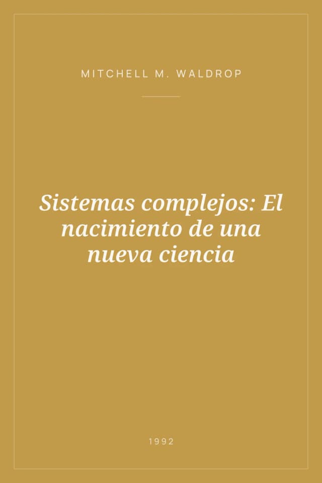 Portada de Sistemas complejos: El nacimiento de una nueva ciencia