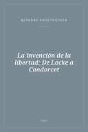 Portada de La invención de la libertad: De Locke a Condorcet
