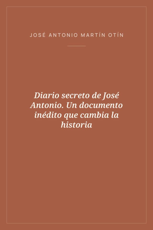 Portada de Diario secreto de José Antonio. Un documento inédito que cambia la historia