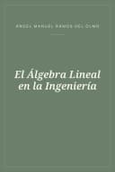 Portada de El Álgebra Lineal en la Ingeniería