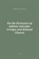 Portada de On the Structure of Infinite Solvable Groups and Related Classes