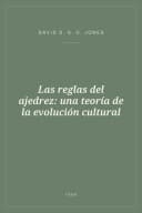 Portada de Las reglas del ajedrez: una teoría de la evolución cultural