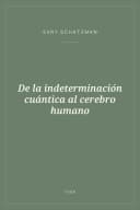 Portada de De la indeterminación cuántica al cerebro humano