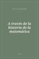Portada de A través de la historia de la matemática