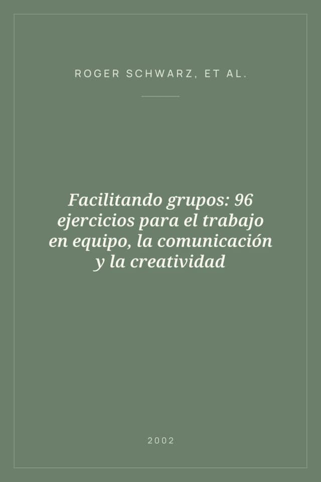 Portada de Facilitando grupos: 96 ejercicios para el trabajo en equipo, la comunicación y la creatividad