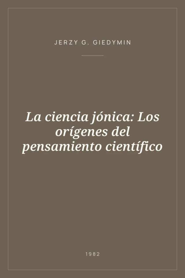 Portada de La ciencia jónica: Los orígenes del pensamiento científico