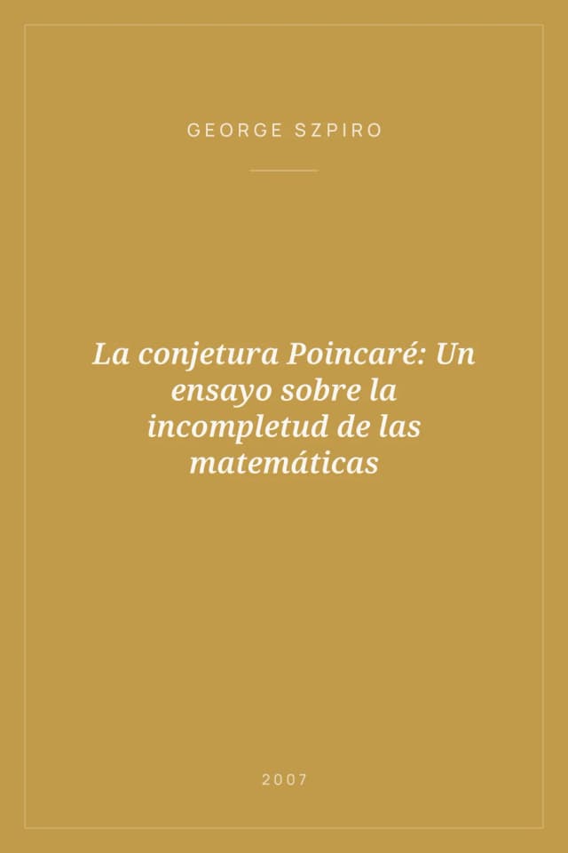 Portada de La conjetura Poincaré: Un ensayo sobre la incompletud de las matemáticas