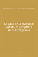 Portada de La edad de la máquina: Robots, IA y el futuro de la inteligencia