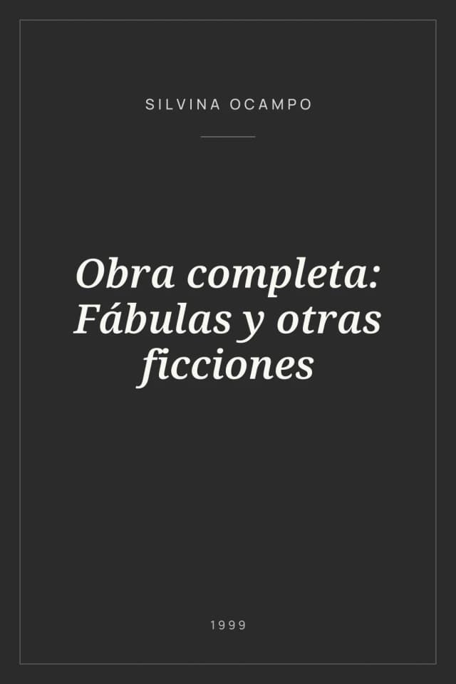 Portada de Obra completa: Fábulas y otras ficciones