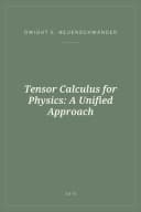 Portada de Tensor Calculus for Physics: A Unified Approach
