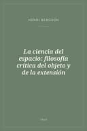 Portada de La ciencia del espacio: filosofía crítica del objeto y de la extensión