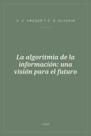 Portada de La algoritmia de la información: una visión para el futuro