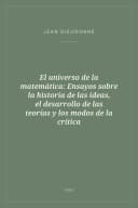 Portada de El universo de la matemática: Ensayos sobre la historia de las ideas, el desarrollo de las teorías y los modos de la crítica
