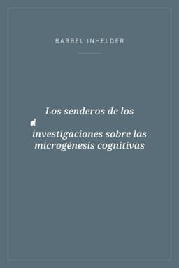Portada de Los senderos de los descubrimientos del niño: investigaciones sobre las microgénesis cognitivas