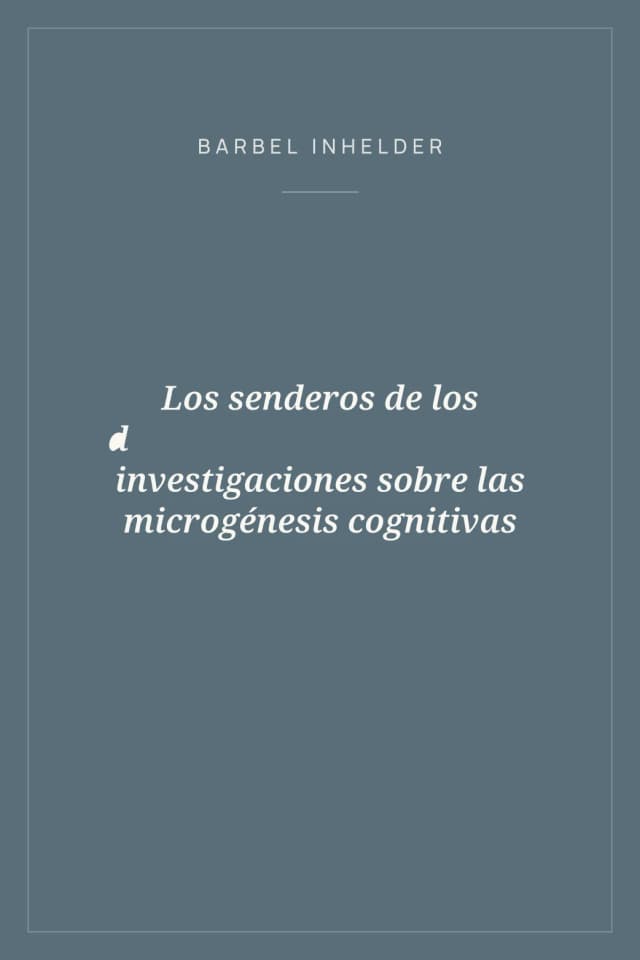 Portada de Los senderos de los descubrimientos del niño: investigaciones sobre las microgénesis cognitivas