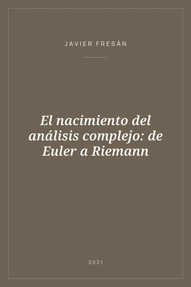 Portada de El nacimiento del análisis complejo: de Euler a Riemann