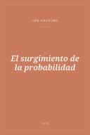 Portada de El surgimiento de la probabilidad