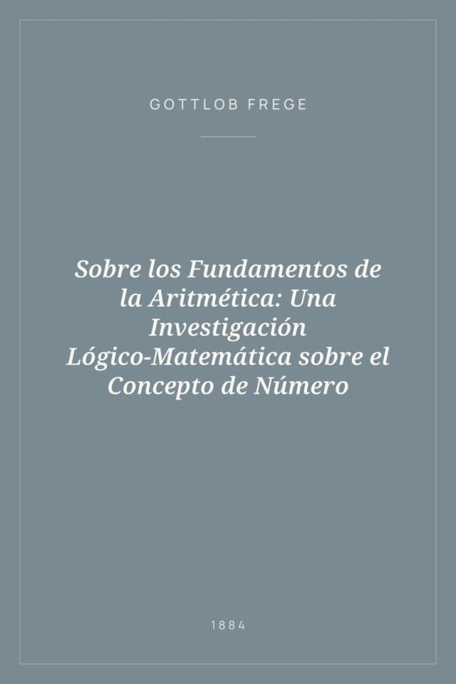 Portada de Sobre los Fundamentos de la Aritmética: Una Investigación Lógico-Matemática sobre el Concepto de Número
