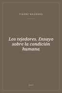 Portada de Los tejedores. Ensayo sobre la condición humana