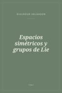 Portada de Espacios simétricos y grupos de Lie