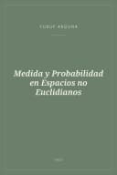Portada de Medida y Probabilidad en Espacios no Euclidianos