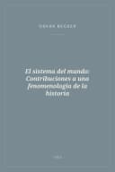 Portada de El sistema del mundo: Contribuciones a una fenomenología de la historia