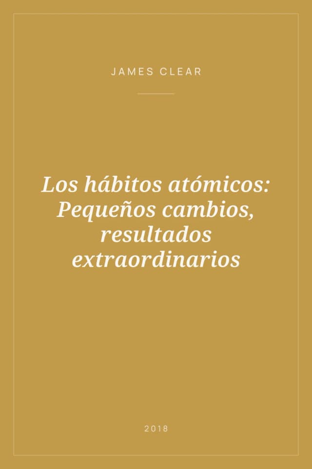 Portada de Los hábitos atómicos: Pequeños cambios, resultados extraordinarios